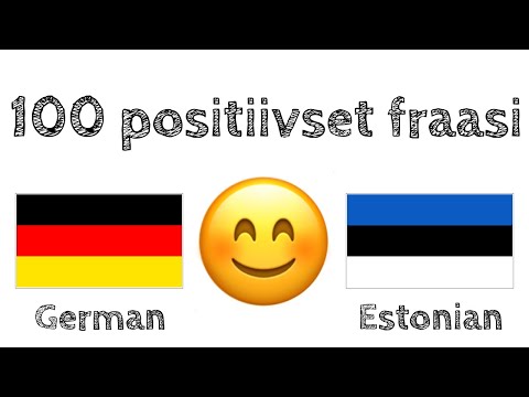 100 positiivset fraasi +  komplimenti - Saksa keel + Eesti keel - (emakeelena rääkija)