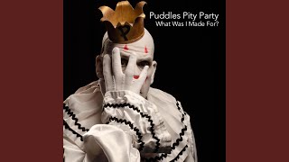What Was I Made For? - Puddles Pity Party