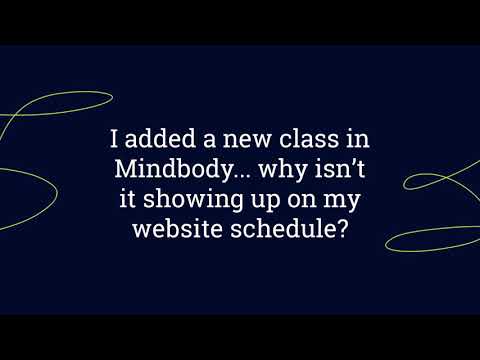 I added a new class in Mindbody. Why isn’t it showing up on my website's schedule?