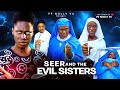 SEER & The Evil Sisters (2025) – Exciting New Nollywood Thriller with Isaac Fred & Ella Mercy 🎬