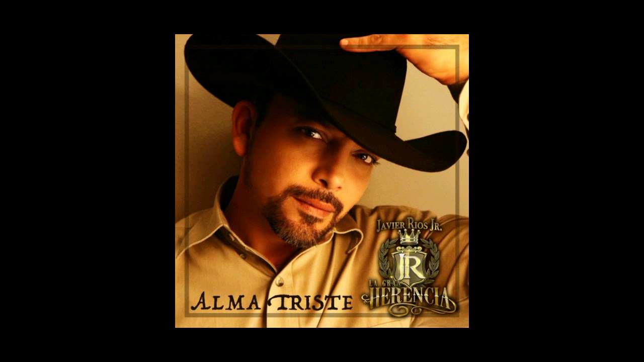 Javier Ríos Jr. Y La Gran Herencia - Alma Triste [Single] - YouTube