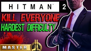 HITMAN 2 - Kill Everyone - Master Difficulty - Miami