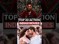 Top 20 Best Action Indian Movies #movie #shortsfeed #shorts #short