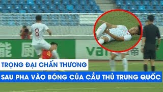 U22 Trung Quốc - U22 Việt Nam | Trọng Đại chấn thương sau pha vào bóng của cầu thủ Trung Quốc