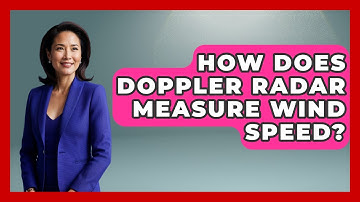 How Does Doppler Radar Measure Wind Speed? - Weather Watchdog