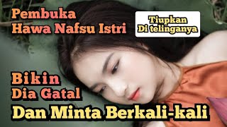 AMALAN PERANGSANG WANITA  !! DOA AGAR ISTRI NAFSU SAMA SUAMI || ilmu pengasihan