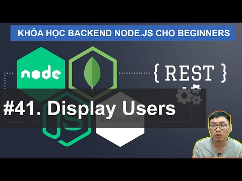 #41. Display List Users |  Khóa Học Node.JS (SQL/MongoDB) Cho Beginners