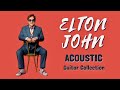 Bgm elton john greatest hits  relaxing acoustic guitar music for concentration