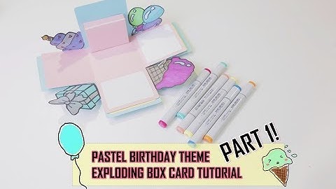 Exploding Box Card Tutorial Part 1 - Birthday Pastel Theme