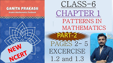 PART-2 Exercise 1.2 & 1.3 | Chapter 1: Patterns in Mathematics | Ganita Prakash | Class 6 New NCERT