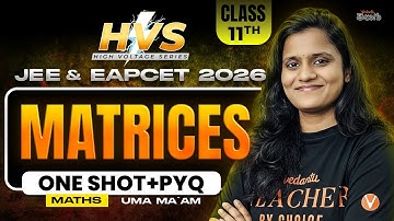 Matrices | Class 11 Maths | EAPCET JEE 2026 / 27 | One Shot + PYQs | High Voltage Series