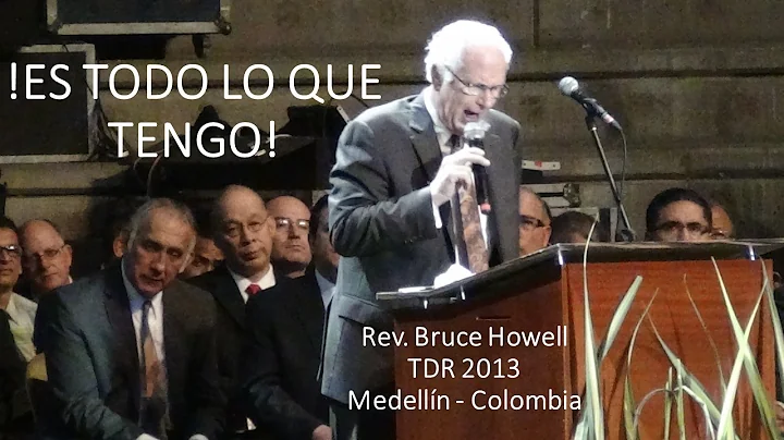 Rev. BRUCE HOWELL-ES TODO LO QUE TENGO!  - TDR 201...