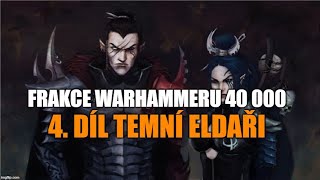 Frakce Warhammeru 40k 4. díl Temní Eldaři CZ/SK