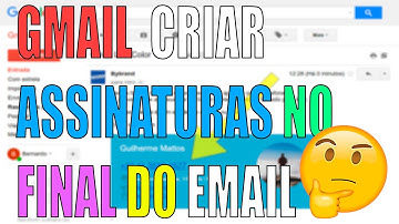 GMAIL - como criar assinaturas automática (texto no final do e-mail)