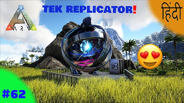 ARK Survival Evolved Ep-62 in Hindi " Tek Replicator "😍😍😍