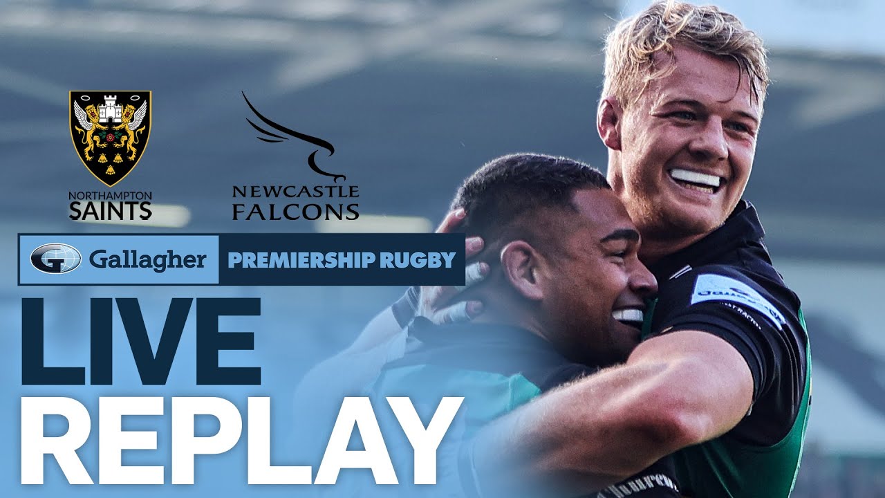 🔴 LIVE REPLAY Northampton v Newcastle Round 6 Game of the Week Gallagher Premiership Rugby