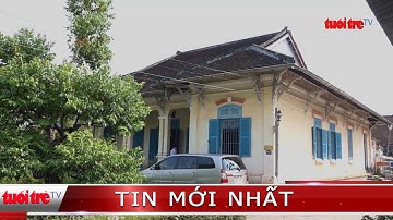 ⚡ Tin mới nhất | Độc đáo biệt thự cổ Trần Bá Thế ở Cần Thơ