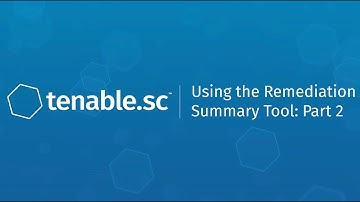 Remediation Summary Tool in Tenable.sc - Part 2