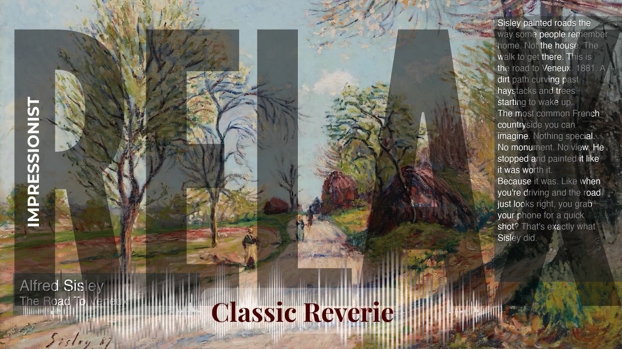 Relax - Classic Reverie with Impressionist | Sisley · The Road To Veneux & others