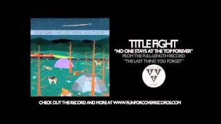 Miniatura de vídeo de "Title Fight - No One Stays at the Top Forever (Official Audio)"