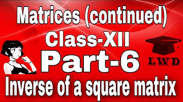 Matrices (continued){part-6}| class XII math | inverse of a matrix ||exercise 5.2 detail explanation