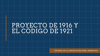 Proyecto de 1916 y el Código de 1921