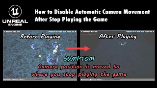 Unreal Engine 5: How to Disable Automatic Camera Movement After Stop Playing the Game