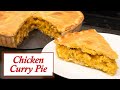 Chicken Curry Pie, The Ultimate Pie.