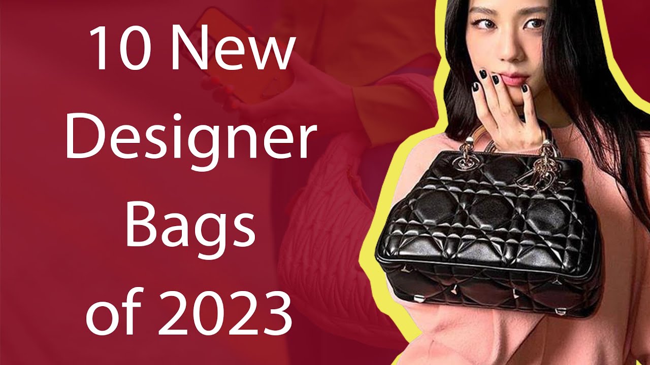 10 New Designer Bags of 2023 