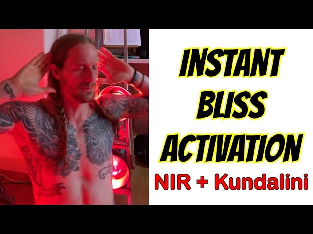 Instant Bliss Activation - NIR + Kundalini