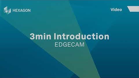 3 minutes Introduction to EDGECAM