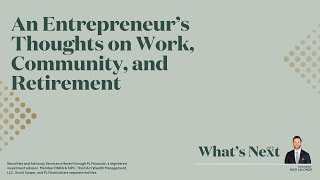 An Entrepreneur's Thoughts on Work, Community, and Retirement