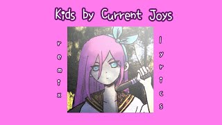 Kids - Current Joys | REMIX + Lyrics