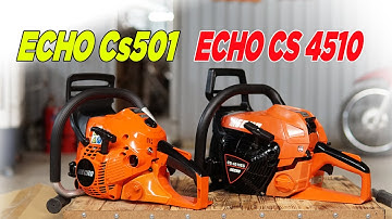 Đọ Độ Chất Hơn Giữa Máy Cưa Xích Echo CS501 Và Echo CS4510 ( Hệ X Series ) Professional