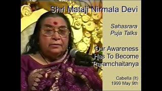 1999 0509 Our Awareness has to become Paramchaitanya