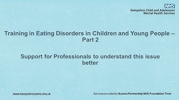 Eating Disorders in Children and Young People - E-Learning part 2