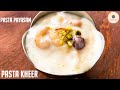 Pasta payasam      pasta kheer  kids  favorite  easy to do  kalala logili