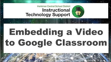 Embedding a Video into Google Classroom