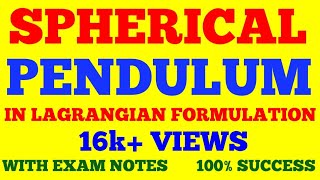 SPHERICAL PENDULUM IN LAGRANGIAN FORMULATION || LAGRANGIAN OF SPHERICAL PENDULUM || WITH EXAM NOTES