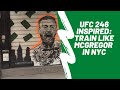UFC 246 INSPIRED:  5 NYC MMA Gyms To Visit To Train Like Conor McGregor