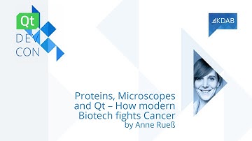 QtDevCon22 – Proteins, Microscopes and Qt – How Modern Biotech Fights Cancer