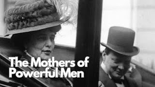 The Mothers Who Raised Churchill and Roosevelt | ONsite
