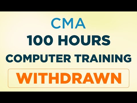 CMA 100 HOURS COMPUTER TRAINING WITHDRAWN