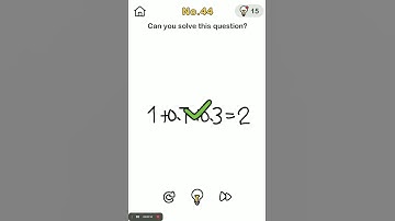 | Brain Out | No.44 | Can you solve this question? |