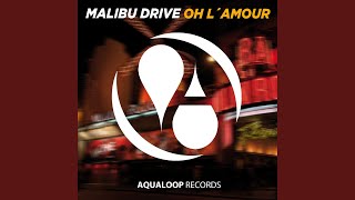Oh l'amour (Topmodelz Remix) - Malibu Drive