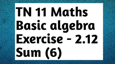 11th Maths Exercise 2.12 Sum (6)ll maths ll tamil