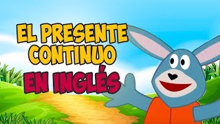 El Presente Continuo/ Progresivo en INGLÉS para niños