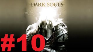 Dark Souls - Walkthrough - PC- GIANT MOMMA EDITION - Part 10