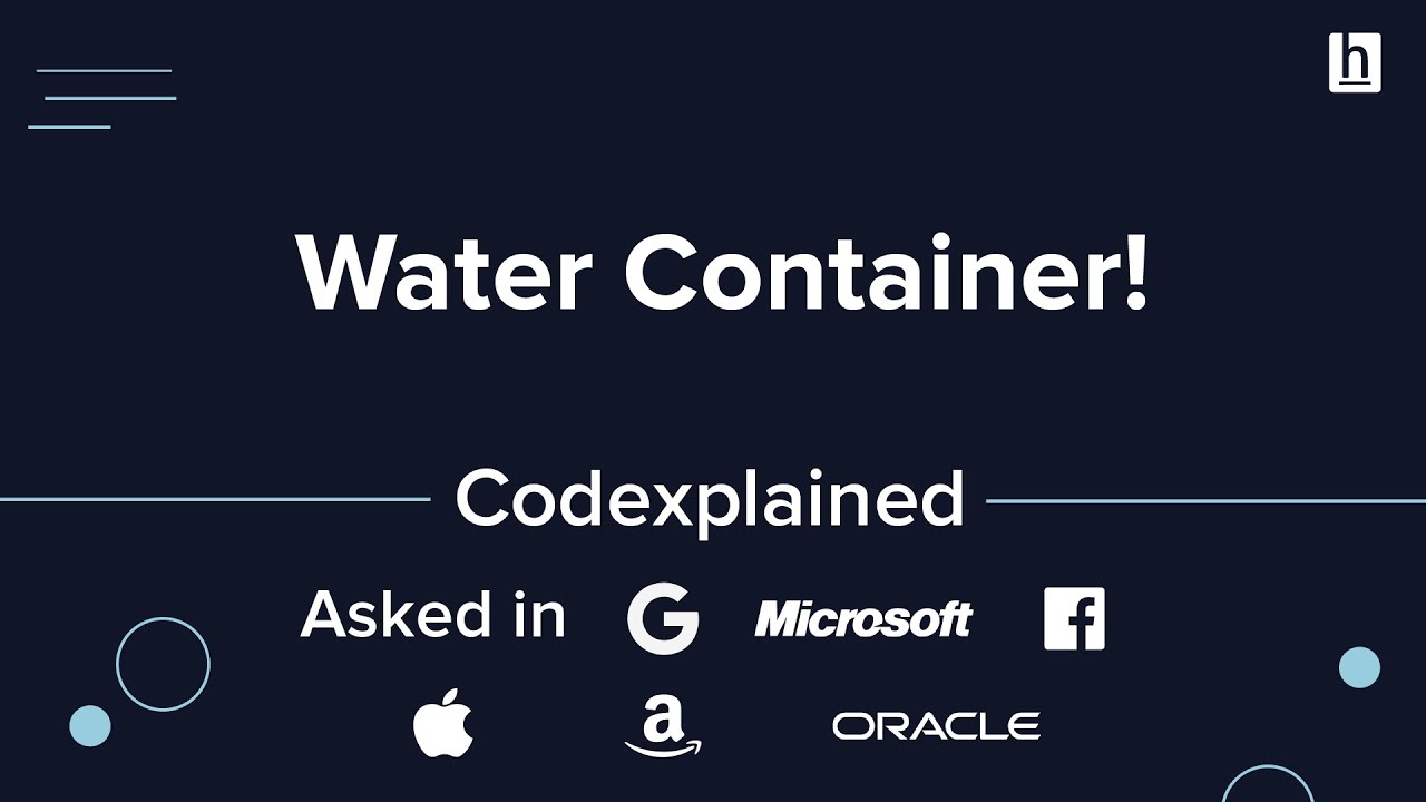 Water Container - Asked in Google, Apple, FB, Apple, Amazon, Oracle - Codexplained