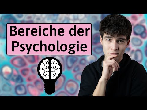 Inhalte des Psychologiestudiums - Welche Bereiche gibt es in der Psychologie?